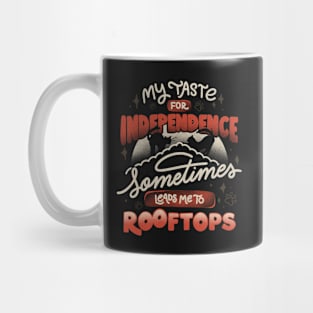 My Taste For Independence Sometimes Leads Me To Rooftops by Tobe Fonseca Mug